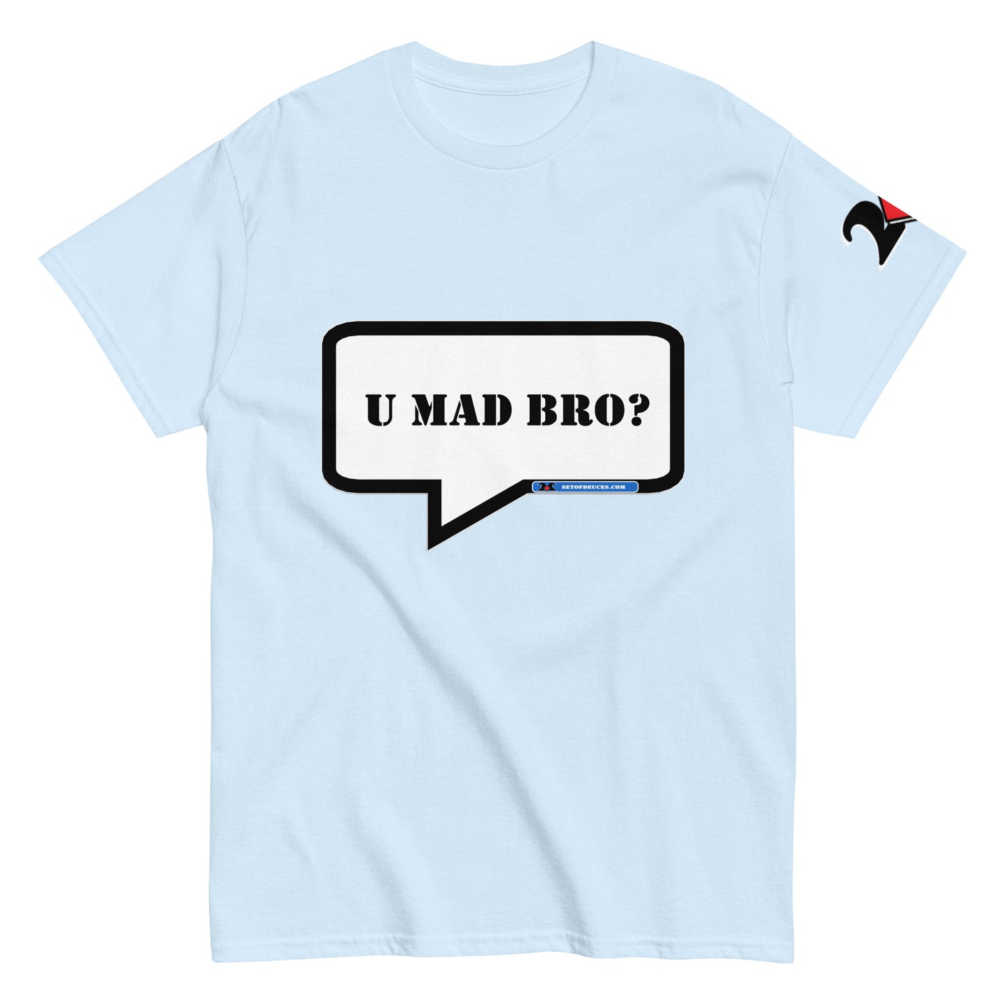 U Mad Bro? by Set of Deuces